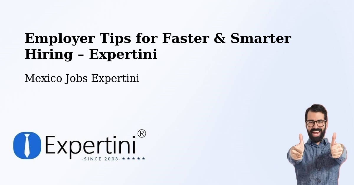Employer Tips for Hiring & Recruitment – Urén - Urén, Mexico Jobs Expertini