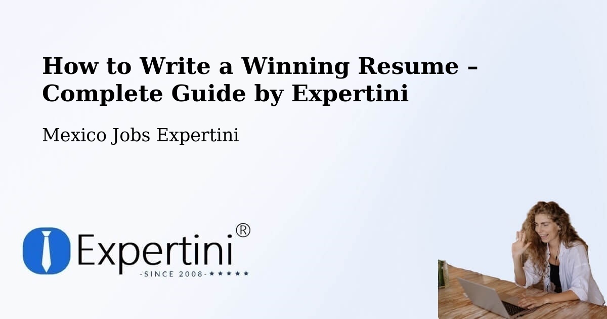 Resume Writing Guide for Job Seekers – Urén - Urén, Mexico Jobs Expertini
