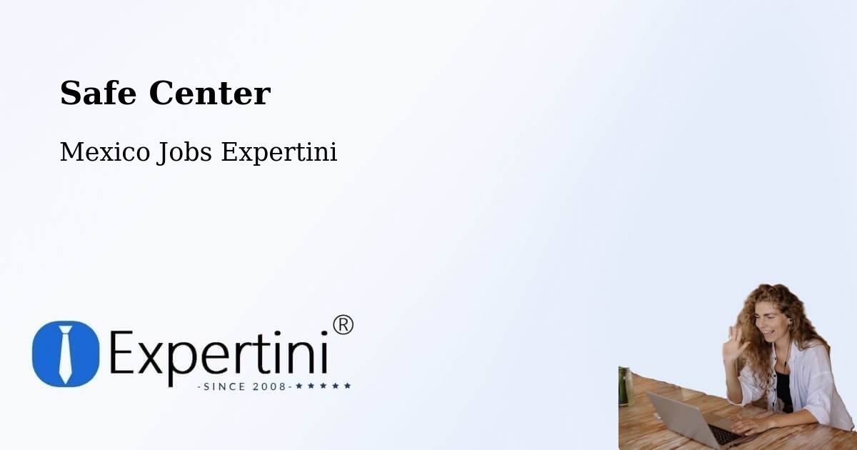 Safety Center – Urén - Mexico Jobs Expertini